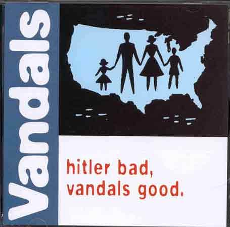 The Vandals - Hitler bad, Vandals good - 1998
-
punk-rock / ska-punk